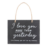 Love You More Than Yesterday Slate Plaque