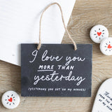 Love You More Than Yesterday Slate Plaque
