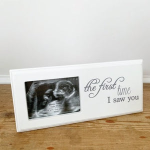 The First Time I Saw You Baby Scan Frame