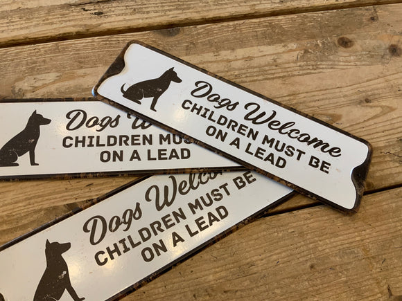 Dog’s Welcome Children Must Be On A Lead Metal Plaque